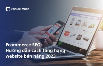 Ecommerce SEO: Hướng dẫn cách tăng hạng website bán hàng 2023
